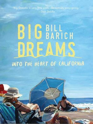 cover image of Big Dreams: Into the Heart of California